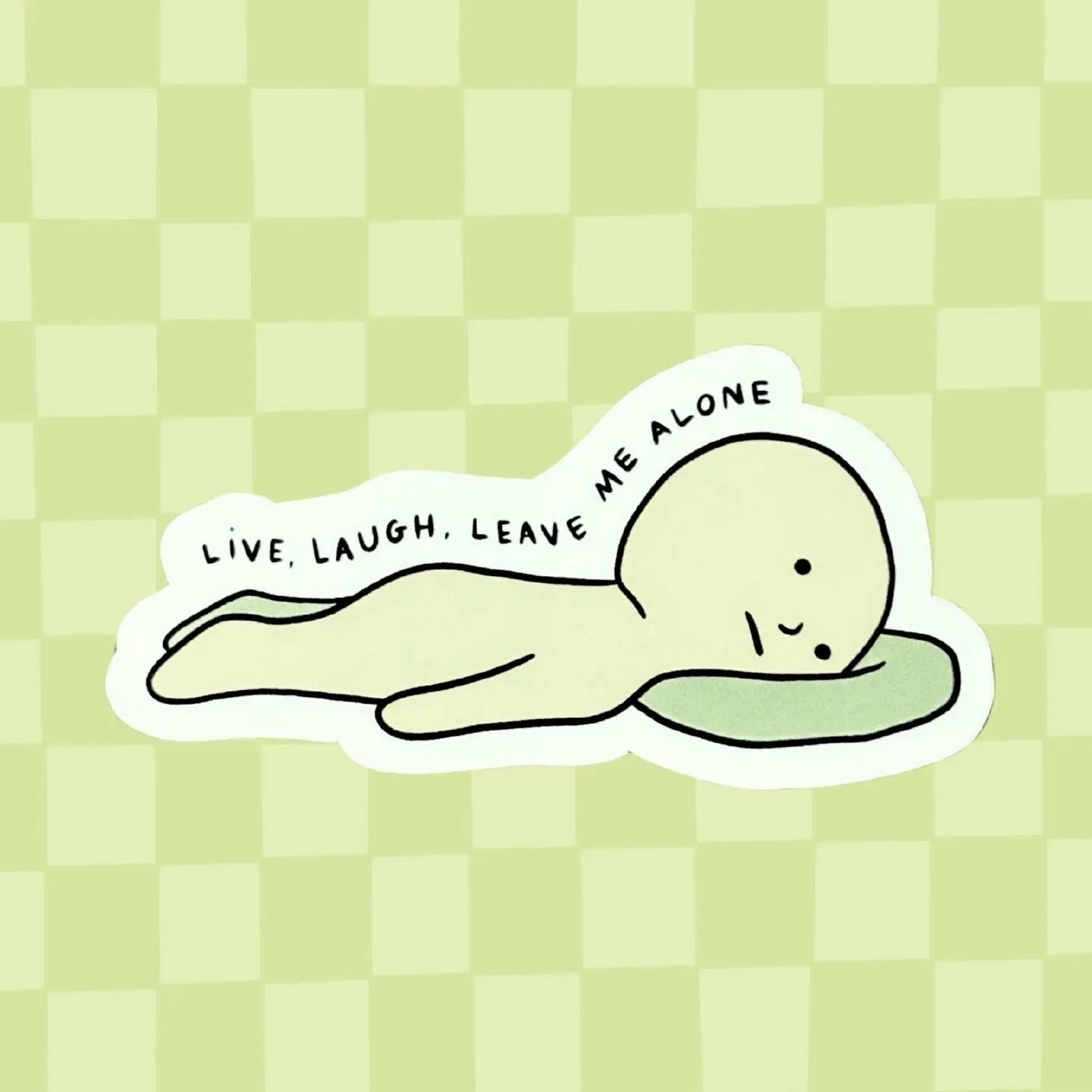 Live Laugh Leave Me Alone Sticker