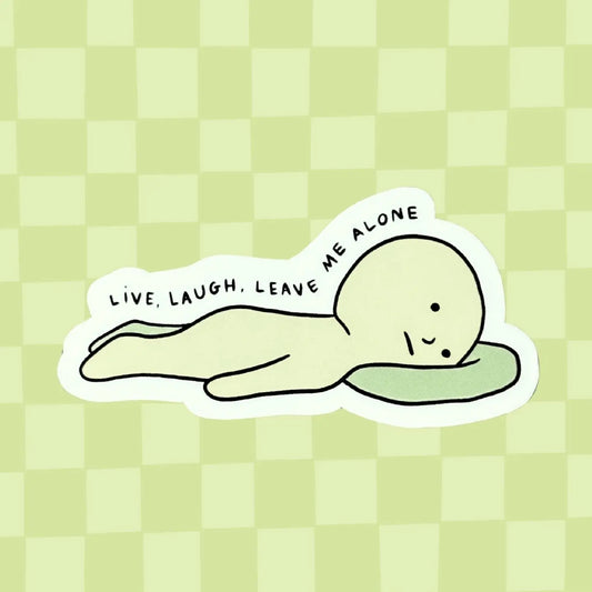 Live Laugh Leave Me Alone Sticker